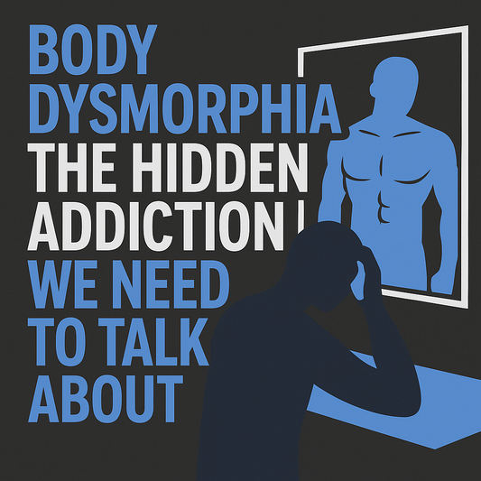 Body Dysmorphia: The Hidden Addiction We Need to Talk About