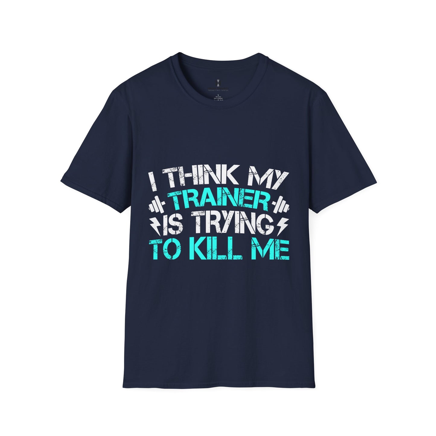 Trainer trying to Kill Me - Fun & Quirky Graphic Tee