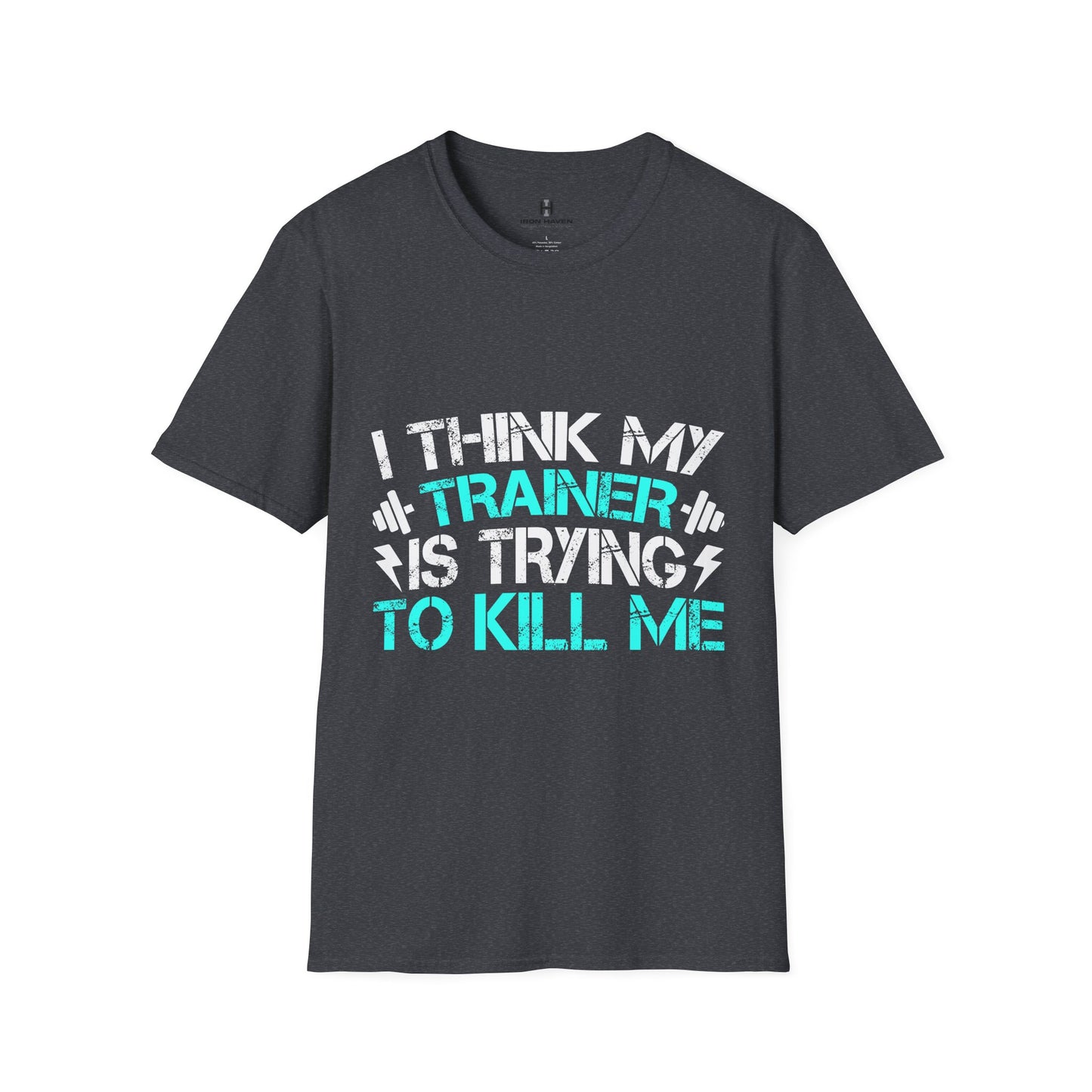 Trainer trying to Kill Me - Fun & Quirky Graphic Tee