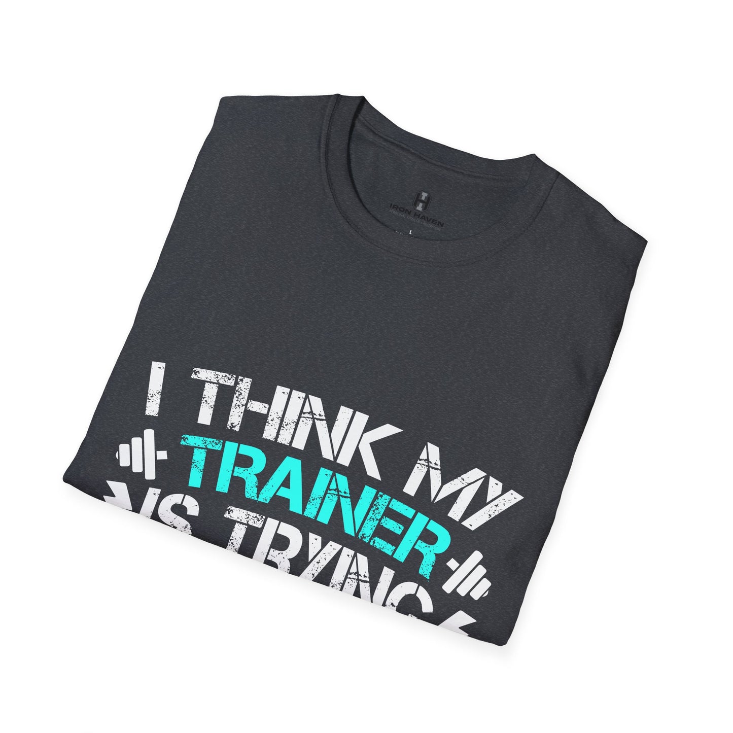 Trainer trying to Kill Me - Fun & Quirky Graphic Tee